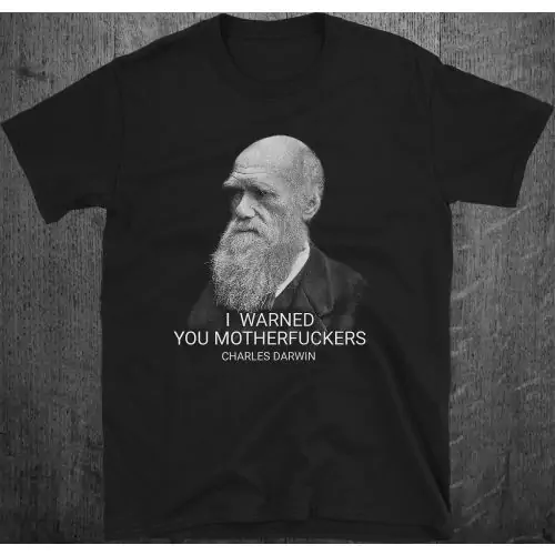 I warned you Charles Darwin T-Shirt